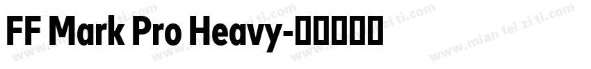 FF Mark Pro Heavy字体转换